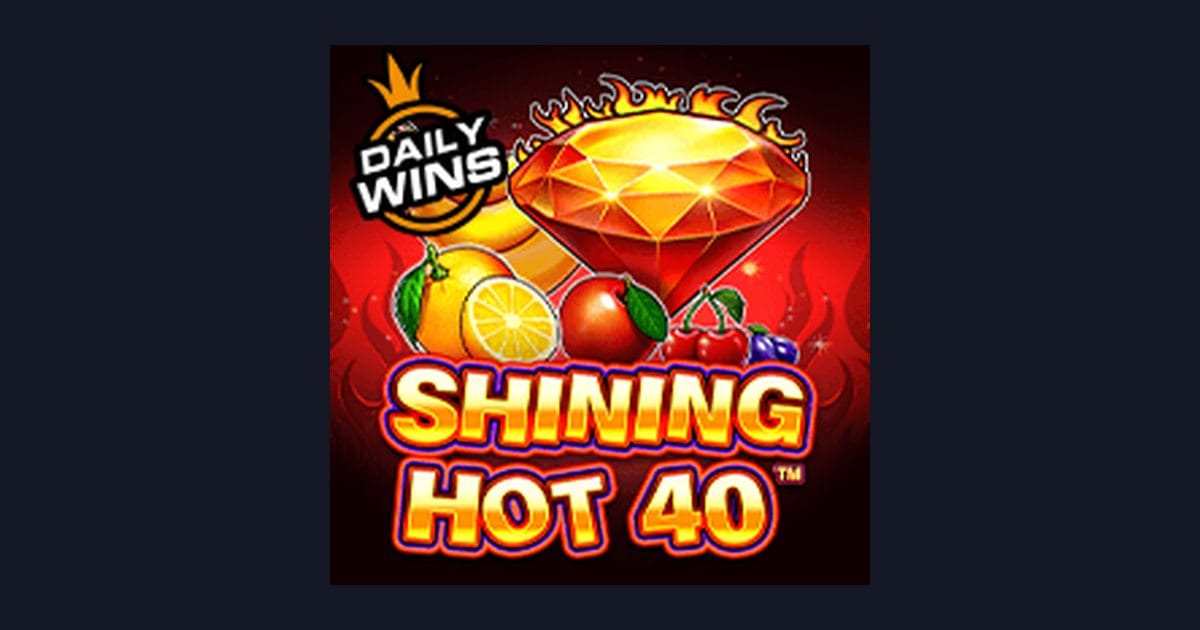 Nikmati Serunya Shining Hot 40 dengan Deposit Pulsa Tanpa Potongan
